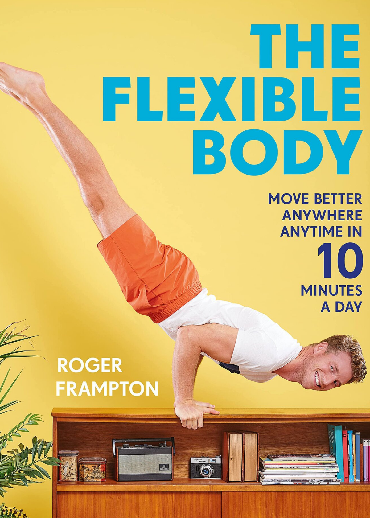 The Flexible Body Book ROGER FRAMPTON